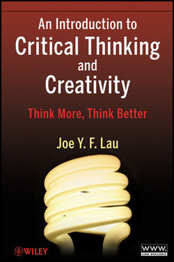 An Introduction to Critical Thinking and Creativity: Think More, Think Better