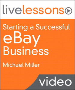 Starting a Successful eBay Business (Video Training): Start Selling Today and Achieve Business Success Tomorrow 