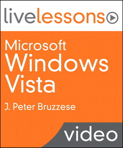 Microsoft Windows Vista (Video LiveLessons): Mastering the Vista User Experience