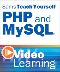 Sams Teach Yourself PHP and MySQL Video Learning