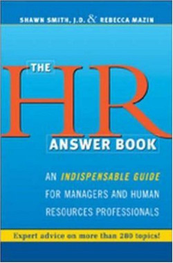 The HR Answer Book: An Indispensable Guide for Managers and Human Resources Professionals
