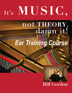 It’s Music, Not Theory, Damn It! Ear Training Course