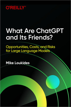 What Are ChatGPT and Its Friends?