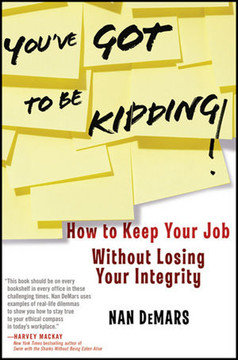 Chapter 16: The XXX Files - You've Got to Be Kidding!: How to Keep Your Job  Without Losing Your Integrity [Book]