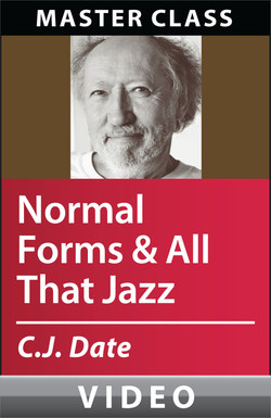 C.J. Date's Database Design and Relational Theory: Normal Forms and All That Jazz Master Class