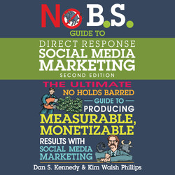 No B.S. Guide to Direct Response Social Media Marketing