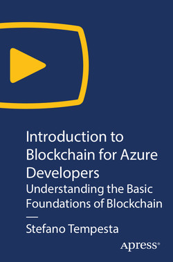 Introduction to Blockchain for Azure Developers: Understanding the Basic Foundations of Blockchain