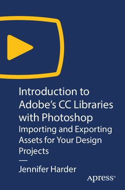 Introduction to Adobe’s CC Libraries in Photoshop: Working Between Adobe Desktop Apps on Your Design Projects