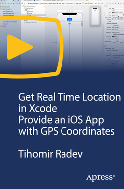 Get Real Time Location in Xcode: Provide an iOS App with GPS Coordinates