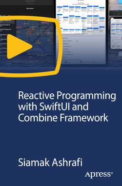 Reactive Programming with SwiftUI and Combine Framework: Declarative Programming for Apple Development