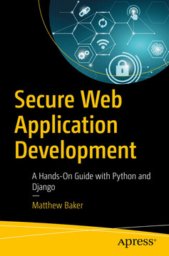 Secure Web Application Development : A Hands-On Guide With Python And ...