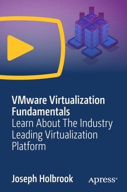 VMware Virtualization Fundamentals: Learn About The Industry Leading Virtualization Platform