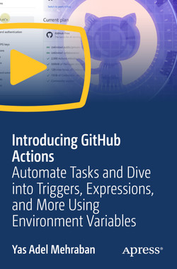 Introducing GitHub Actions: Automate Tasks and Dive into Triggers, Expressions, and More Using Environment Variables