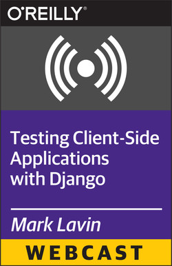 Testing Client-Side Applications with Django