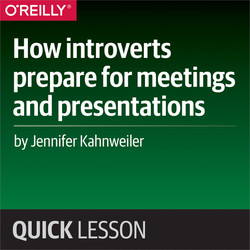 How introverts prepare for meetings and presentations