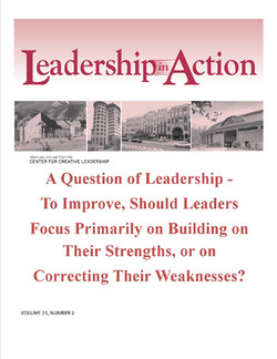 Leadership in Action - A Question of Leadership - To Improve, Should Leaders Focus Primarily on Building on Their Strengths, or on Correcting Their Weaknesses?