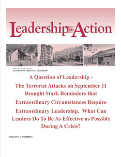 Leadership in Action: A Question of Leadership - The Terrorist Attacks on September 11 Brought Stark Reminders that Extraordinary Circumstances Require Extraordinary Leadership. What Can Leaders do to be as Effective as Possible During a Crisis?