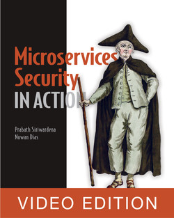 Microservices Security in Action video edition