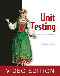 Unit Testing Principles, Practices, and Patterns video edition