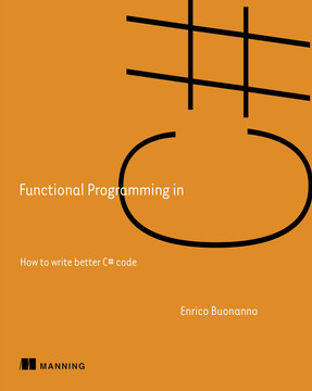 Functional Programming in C#, Second Edition [Book]