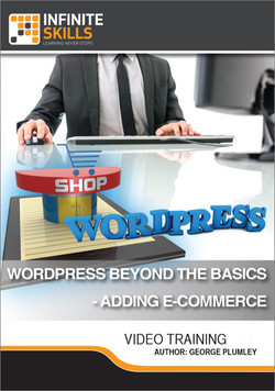 WordPress Beyond The Basics - Adding E-Commerce