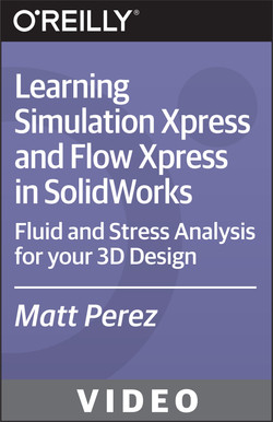 Learning Simulation Xpress and Flow Xpress in SolidWorks