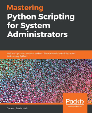 Working with Python Scripting - Mastering Python for Networking and ...