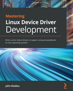 Linux Device Driver Development - Second Edition [Book]