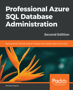 Professional Azure SQL Database Administration - Second Edition [Book]