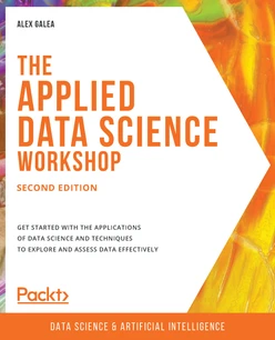 The Data Science Workshop - Second Edition [Book]