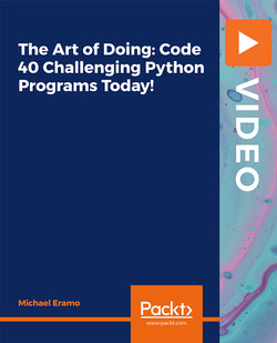 The Art of Doing: Code 40 Challenging Python Programs Today 