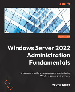 Windows Server 2022 Administration Fundamentals - Third Edition [Book]