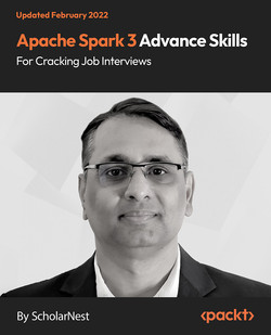 Apache Spark 3 Advance Skills For Cracking Job Interviews[Video]