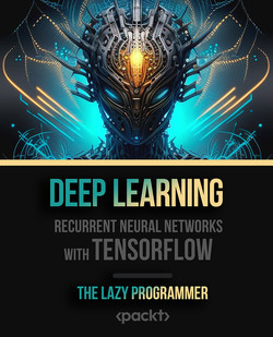 Deep Learning - Recurrent Neural Networks With TensorFlow[Video]