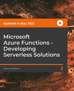 Microsoft Azure Functions - Developing Serverless Solutions