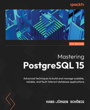 Chapter 1: PostgreSQL 15 Overview - Mastering PostgreSQL 15 - Fifth ...