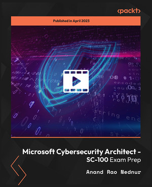 Microsoft Cybersecurity Architect Exam Ref SC-100 [Book]