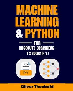 BOOK 1: AI FOR ABSOLUTE BEGINNERS - Machine Learning and AI for ...