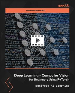 Deep Learning - Computer Vision For Beginners Using PyTorch [Video]