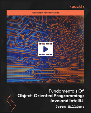 Fundamentals Of Object-Oriented Programming: Java And IntelliJ [Video]