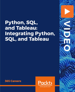 Python, SQL, and Tableau: Integrating Python, SQL, and Tableau