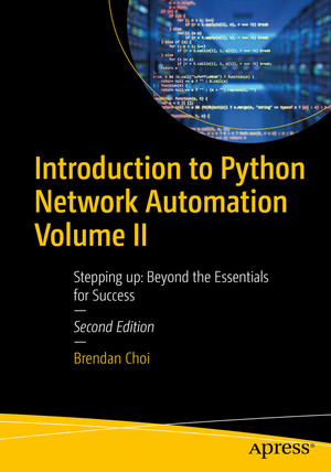 Introduction to Python Network Automation Volume I - Laying the ...